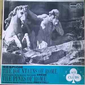 Respighi, Alberto Erede, Fernando Previtali, L'Orchestre De La Suisse Romande, Orchestra Santa Cecilia Rome - The Fountains Of Rome