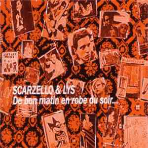 Scarzello & Lys - De Bon Matin En Robe Du Soir...