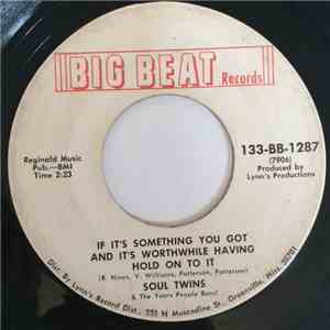 Soul Twins, The Years People Band - If It's Something You Got And It's Wort ...