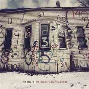 The Singles - Look How Fast the Heart Can Break