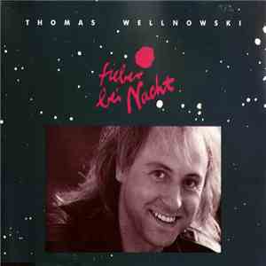 Thomas Wellnowski - Fieber Bei Nacht