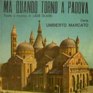 Umberto Marcato - Ma Quando Torno A Padova