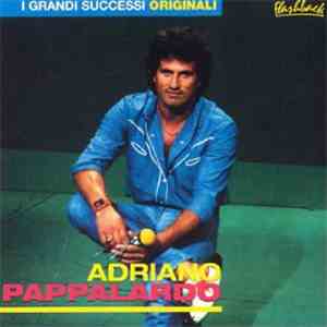 Adriano Pappalardo - I Grandi Successi Originali