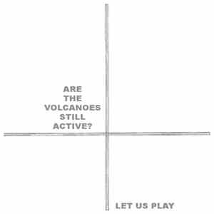 Are The Volcanoes Still Active? - Let Us Play