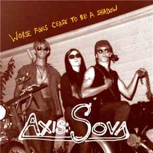 AXIS:SOVA - Worse Fools Cease To Be A Shadow