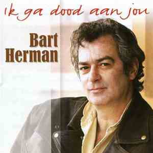 Bart Herman - Ik Ga Dood Aan Jou