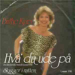 Birthe Kjær - Hva' Du Ude På? / Skygger I Natten
