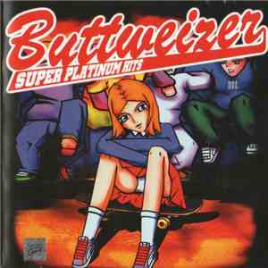 Buttweizer - Super Platinum Hits