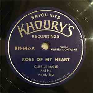 Cliff Le Maire And His Melody Boys - Rose Of My Heart / Along The Bayou