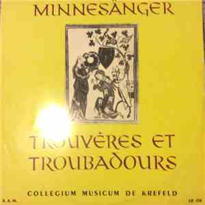 Collegium Musicum De Krefeld - Minnesänger - Trouvères Et Troubadours