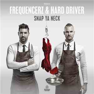 Frequencerz & Hard Driver - Snap Ya Neck