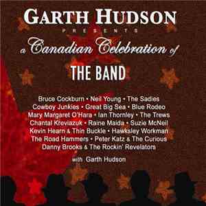 Garth Hudson and Various - Garth Hudson Presents A Canadian Celebration Of  ...