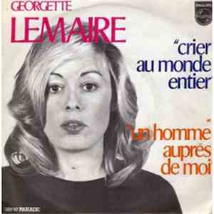 Georgette Lemaire - Crier Au Monde Entier / Un Homme Auprès De Moi