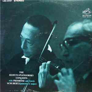 Heifetz – Piatigorsky - Primrose - The Heifetz-Piatigorsky Concerts With Primrose And Guests: Schubert: Quintette (C Major)