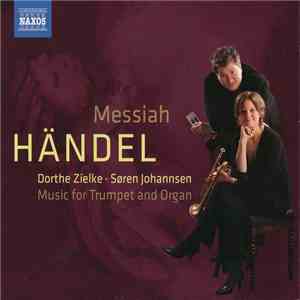 Händel, Dorthe Zielke, Søren Johannsen - Messiah Music For Trumpet And Organ