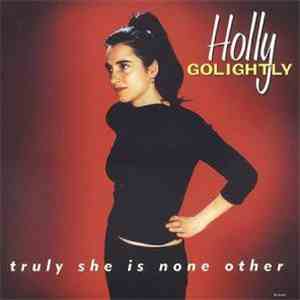 Holly Golightly - Truly She Is None Other