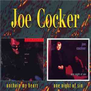 Joe Cocker - Unchain My Heart / One Night Of Sin