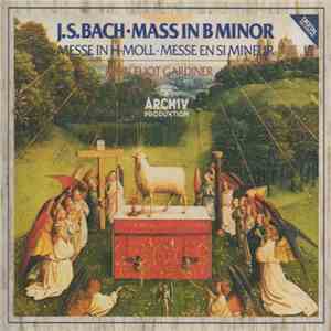 J.S. Bach - John Eliot Gardiner - Mass In B Minor • Messe In H-Moll • Messe ...
