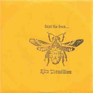Kim Vermillion - First The Bees