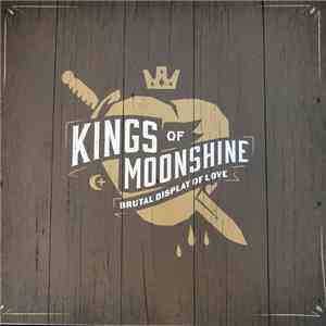Kings Of Moonshine - Brutal Display Of Love