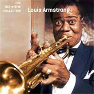 Louis Armstrong - The Definitive Collection