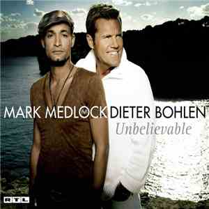 Mark Medlock / Dieter Bohlen - Unbelievable