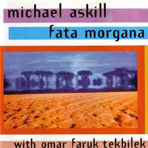 Michael Askill With Omar Faruk Tekbilek - Fata Morgana