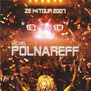 Michel Polnareff - Ze (RE) Tour 2007