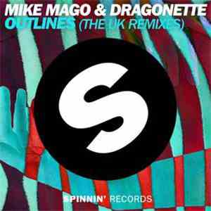 Mike Mago & Dragonette - Outlines (The UK Remixes)