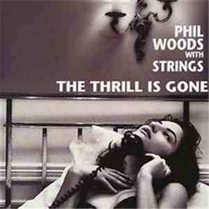 Phil Woods With Strings - The Thrill Is Gone