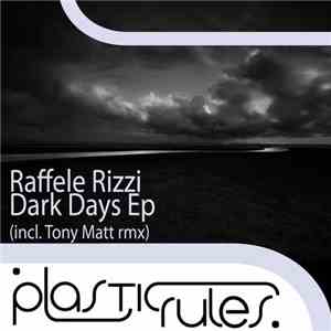 Raffaele Rizzi - Dark Days Ep