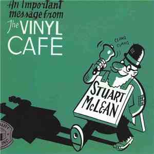 Stuart McLean - An Important Message From The Vinyl Cafe