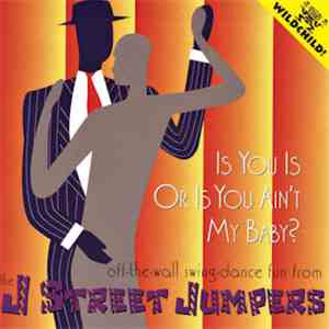 The J Street Jumpers - Is You Is Or Is You Ain't My Baby?