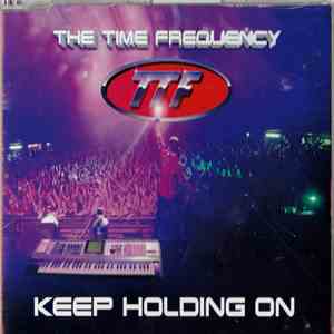 The Time Frequency - Keep Holding On