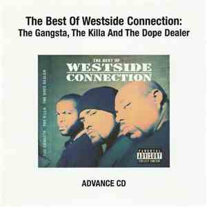 Westside Connection - The Best Of: The Gangsta/ The Killa/ The Dope Dealer