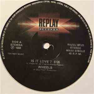 Wheels  - Is It Love ? (Love Can Break Your Heart)