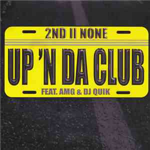 2nd II None Feat. AMG & DJ Quik - Up ’N Da Club