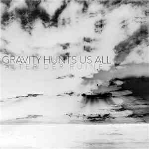 Alter Der Ruine - Gravity Hunts Us All