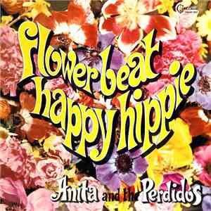 Anita And The Perdidos - Flower Beat Happy Hippie