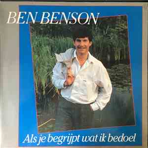 Ben Benson - Als Je Begrijpt Wat Ik Bedoel