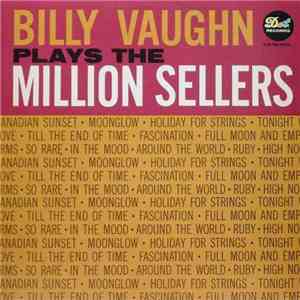 Billy Vaughn - Billy Vaughn Plays The Million Sellers