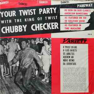 Chubby Checker - Your Twist Party (With The King Of Twist)