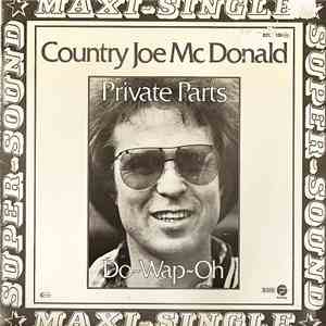 Country Joe McDonald - Private Parts / Do~Wap~Oh
