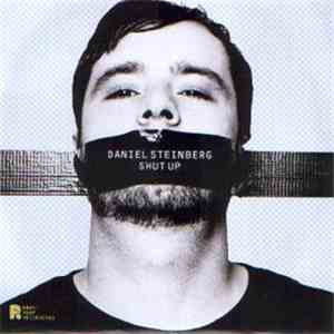 Daniel Steinberg - Shut Up