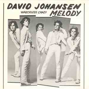 David Johansen - Melody / Wreckless Crazy