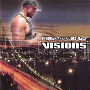 Dee-Mack aka D Hogan - Visions