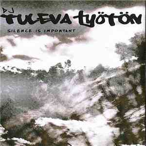 DJ Tuleva Työtön - Silence Is Important