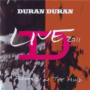 Duran Duran - Live 2011 (A Diamond In The Mind)