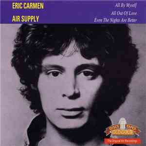 Eric Carmen / Air Supply - All By Myself / All Out Of Love / Even The Night ...