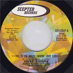 First Choice - This Is The House (Where Love Died)